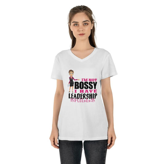 "I’m Not Bossy, I Have Leadership Skills" Women's V-neck T-shirt